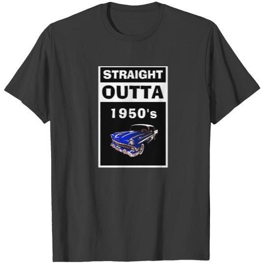 Straight Outta 1950's Classic Blue Chevy Car   T-S T-shirt