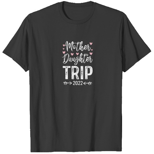 Womens Funny Quote Mother Daughter Trip 2022 Vacat T-shirt