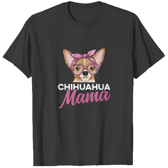 Chihuahua Mama Cute Mothers Day Dog Sunglasses Dog T-shirt
