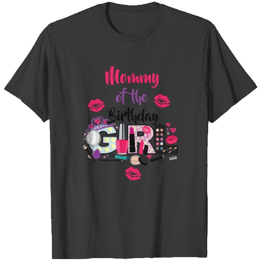 Spa Make up Mommy of the Birthday Girl T-shirt