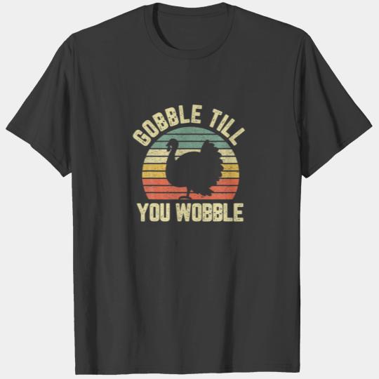 Gobble Till You Wobble Vintage Retro Thanksgiving T-shirt