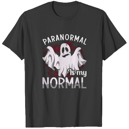 Ghost Hunter Paranormal Is My Normal Ghost Hunting Sweat T-shirt