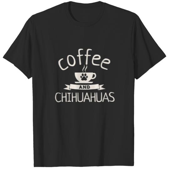 Discover Chihuahuas And Coffee Funny Gifts For Chihuahua Do T-shirt