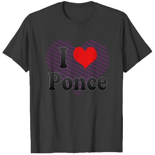 I Love Ponce, Puerto Rico T-shirt