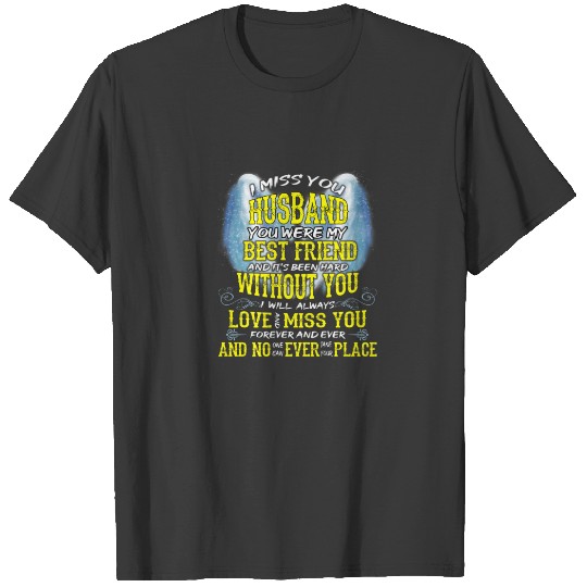 Discover I Miss My Husband It's Been Hard Without You Alway T-shirt