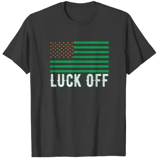 Luck Off, Funny St Patricks day, Saint Patricks Sleeveless T-shirt