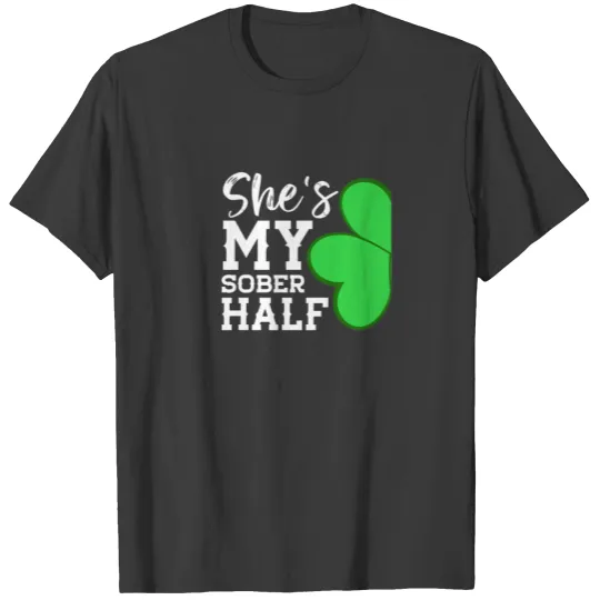 Funny St Patricks Day Couple Shamrock - She's My S T-shirt