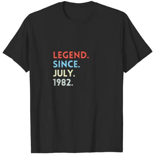 40Th Birthday Gift Legend Since July 1982 Fortieth T-shirt