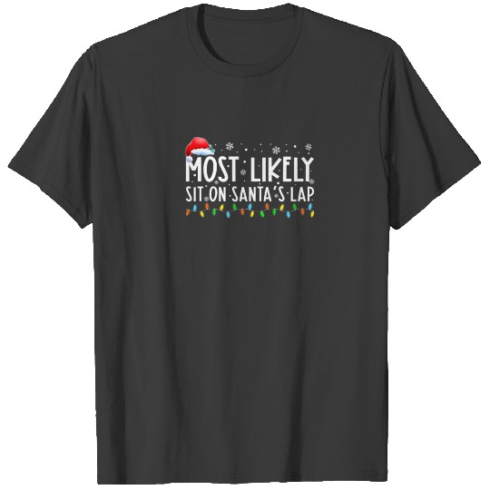Most Likely To Sit On Santa's Lap Funny Christmas T-shirt