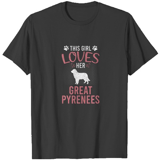 This Girl Loves Her Great Pyrenees Dog Lover T-shirt