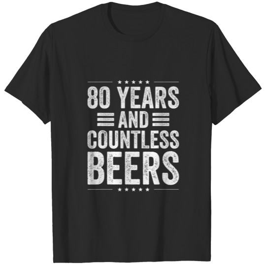 Discover Birthday Husband Coworker 80 Years And Countless B T-shirt