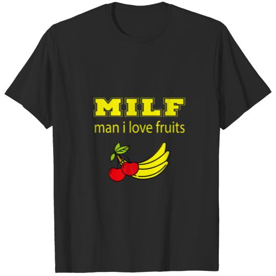 Discover MILF Man I Love Fruits Bananas And Cherry Gift For T-shirt