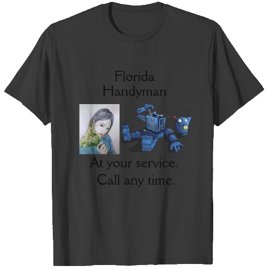 Florida Handyman Crazy Robot T-shirt