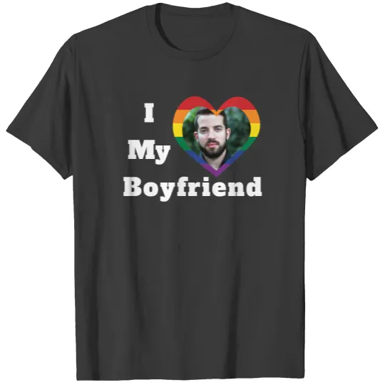 I Love My Boyfriend Gay Pride LGBTQ Custom Photo T-shirt