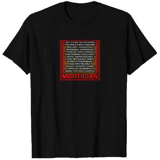 Hey, It’s Not So Easy Being ... Mortician T-shirt