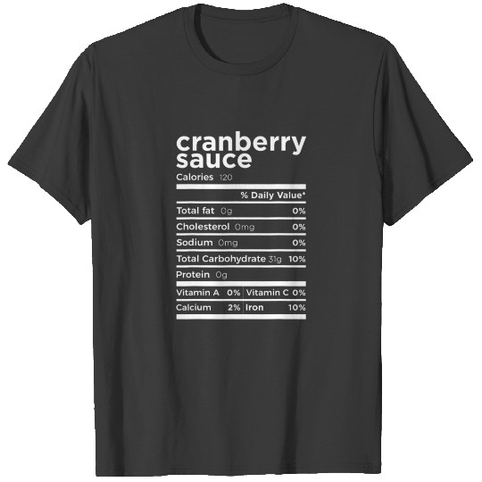 Cranberry Sauce Nutrition Gift Funny Thanksgiving T-shirt