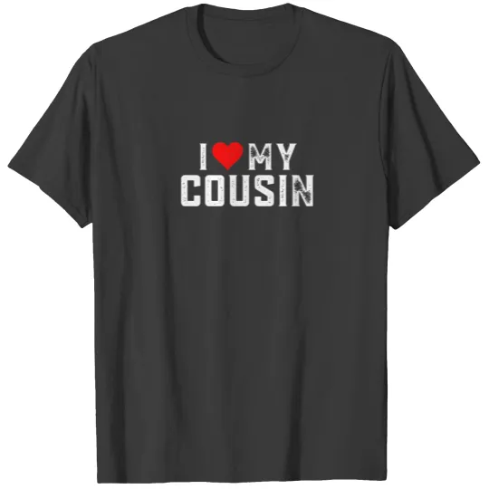 I Love My Cousin Family Matching Heart Cousin T-shirt