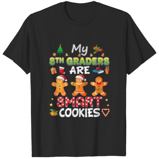 Discover My 8Th Graders Are Smart Cookies Teacher Christmas T-shirt