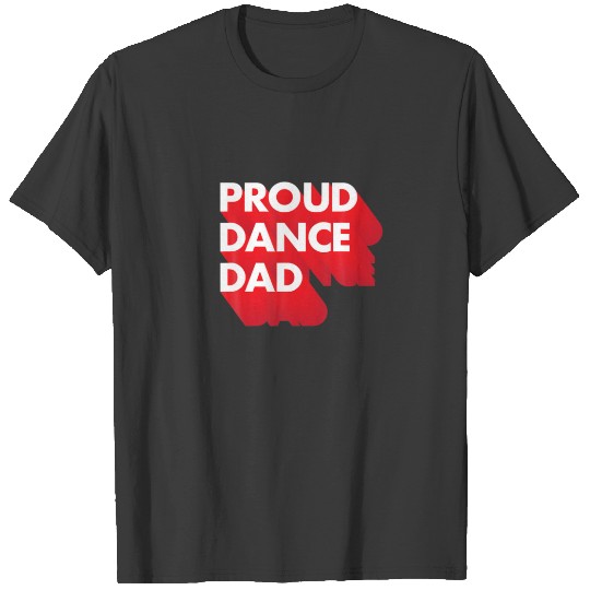 Mens Proud Dance Dad, Funny Dancer Father, Dance R T-shirt