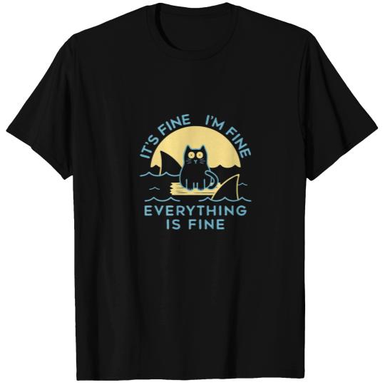 IT's FINE I'm FINE EVERYTHING IS FINE CAT FUNNY T-shirt