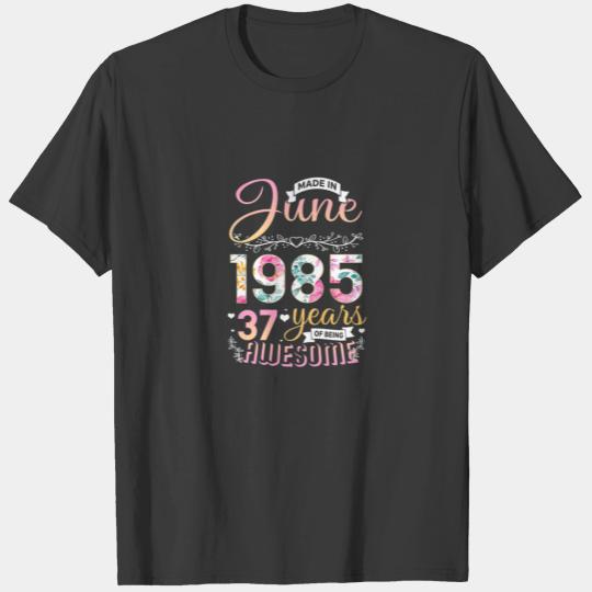 Womens Floral 37 Birthday Made In June 1985 37 Yea T-shirt