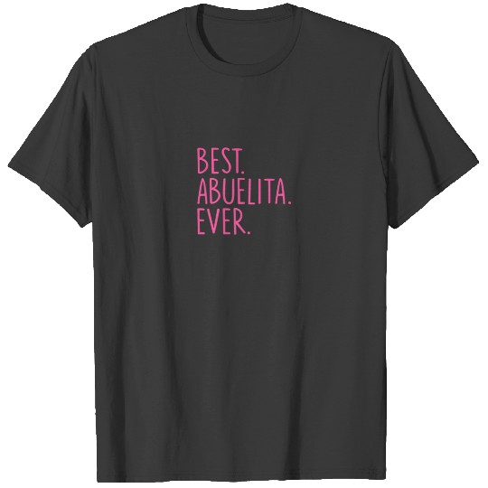 Best Abuelita Ever - Pink T-shirt