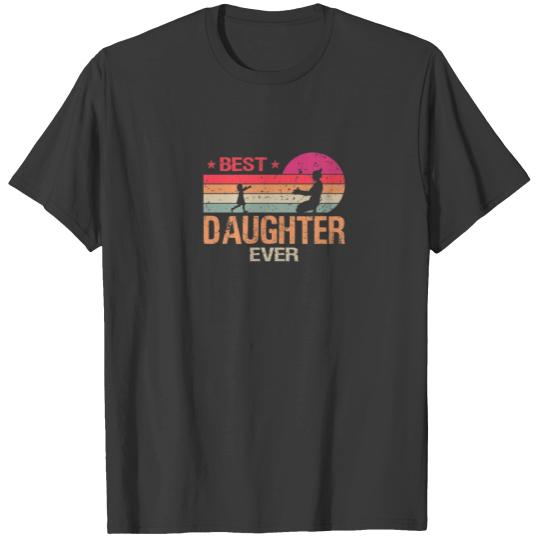 Vintage Best Daughter Ever Funny Father's Day T-shirt