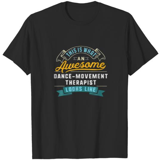 Discover Funny Dance-Movement Therapist Awesome Job Occupat T-shirt