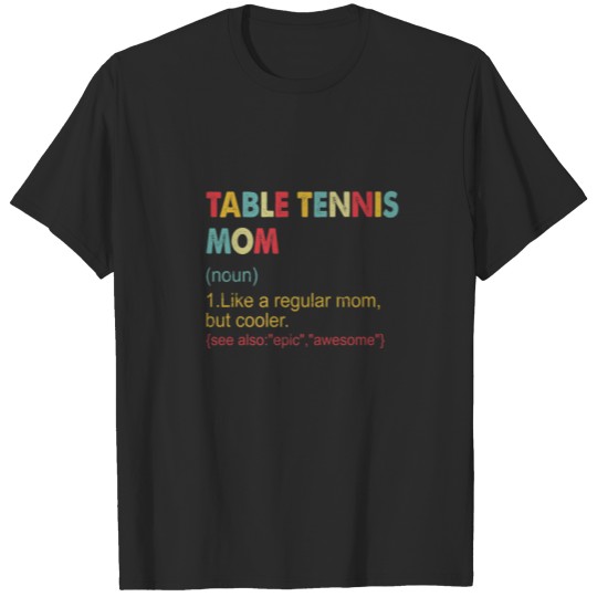 Funny Table Tennis Mom Definition Vintagemom For W T-shirt