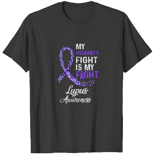 My Husbands Fight Is My Fight Lupus Cancer Awarene T-shirt