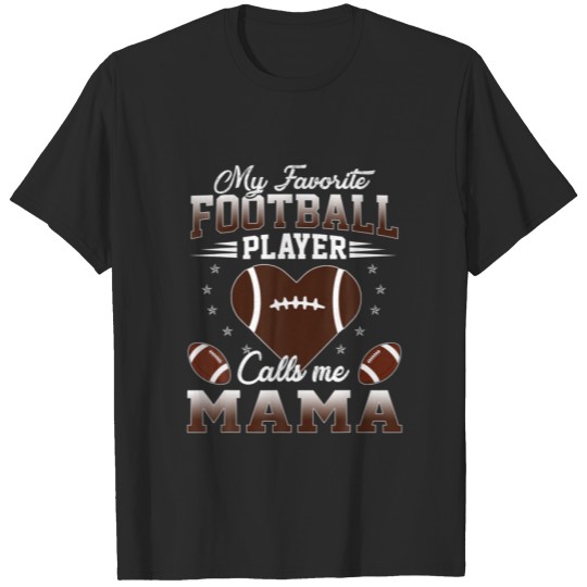 Discover My Favorite Football Player Calls Me Mama Mothers T-shirt