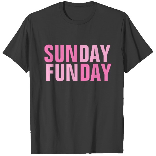 Sunday Funday (Pink) T-shirt