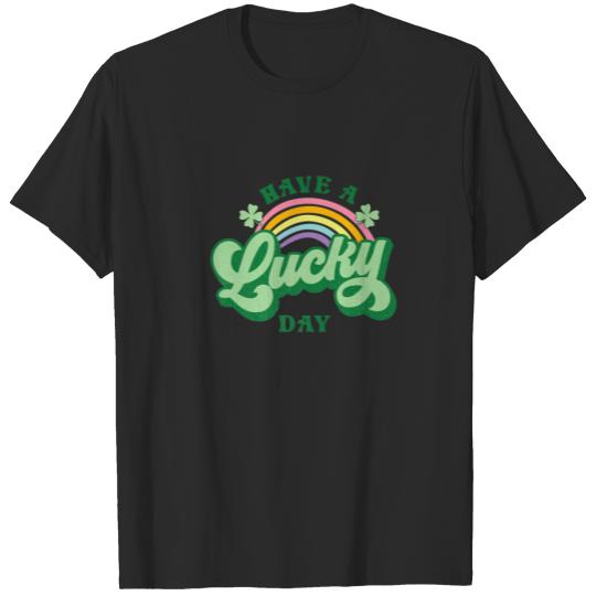 Discover Rainbow Have A Lucky Day Irish Shamrocks St. Patri T-shirt