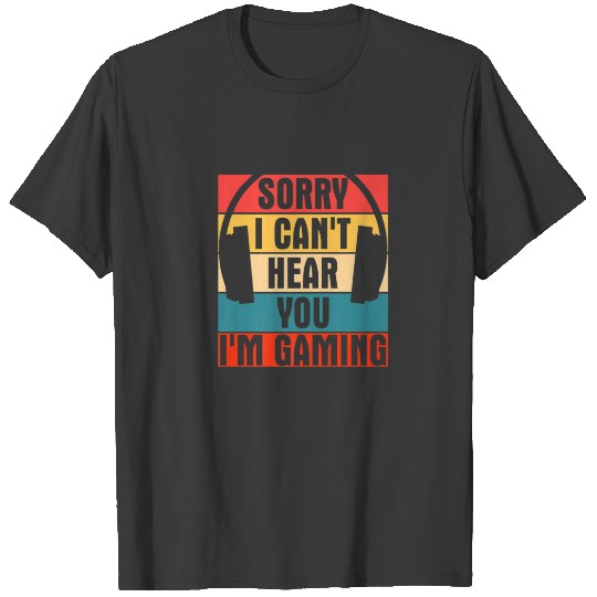 Cool Retro Gamer Headset Sorry Can't Hear You I'm T-shirt