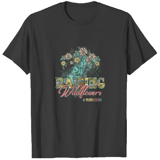 Raising Wildflowers, Mom Of Both Mom Mothers Day T-shirt