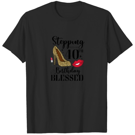 Womens Stepping Into My 40Th Birthday Blessed, Wom T-shirt