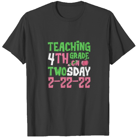 Twosday 2-22-2022 Teaching 4Th Grade On Math Aka T T-shirt