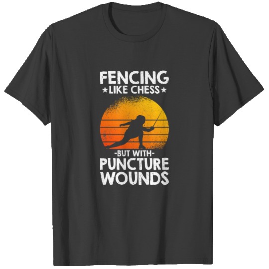 Fencing Like Chess But With Wounds T-shirt