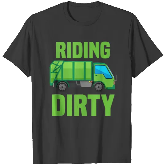 Riding Dirty Recycling Trash Truck Garbage Truck K T-shirt
