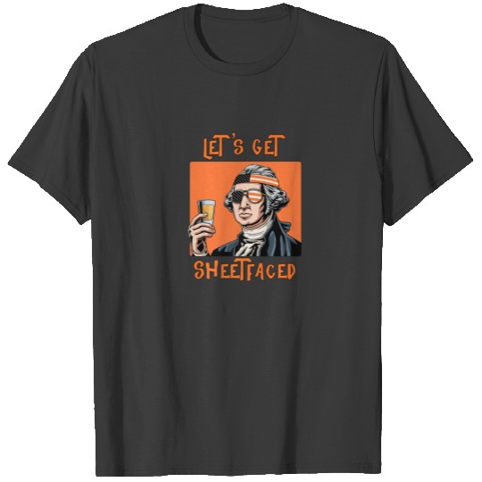 Let's Get Sheetfaced Halloween George Washington W T-shirt