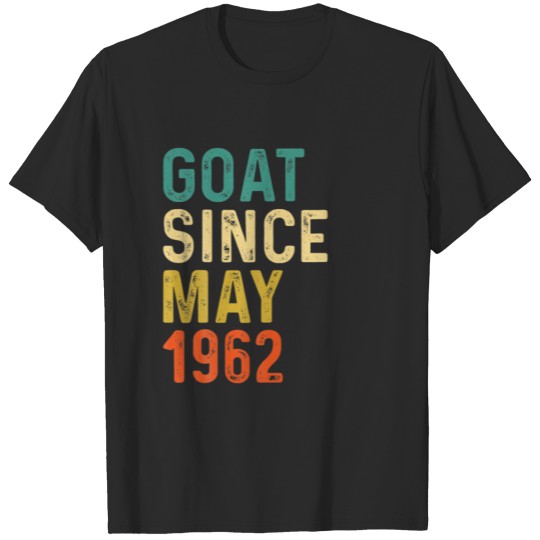 60Th Birthday 60 Years Old GOAT Since May 1962 T-shirt