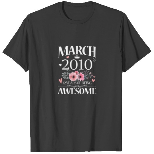 12 Year Old Made In March 2010 Floral 12Th Birthda T-shirt