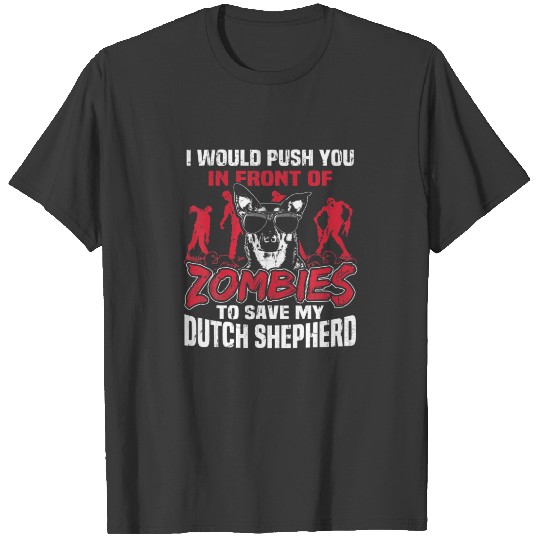 Save My Dutch Shepherd Dog From Zombies Funny Hall T-shirt