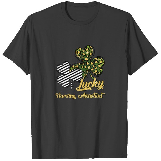 St Patrick's Day Lucky Nursing Assistant Clover Sh T-shirt