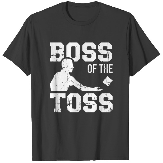 Boss of the toss Cornhole T-shirt
