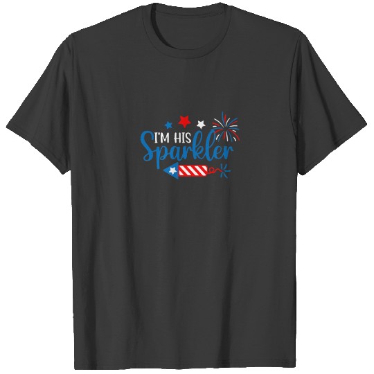 I'm His Sparkler 4Th Of July Fireworks Matching Co T-shirt