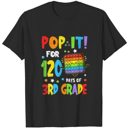 Pop It For 120 Days Of 3Rd Grade Funny Student Tea T-shirt