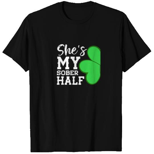 She's My Sober Half - Funny St Patricks Day Couple T-shirt