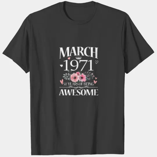 Womens 51 Year Old Made In March 1971 Floral 51St T-shirt