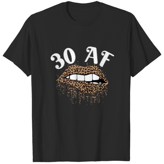 Discover 30 AF Sexy Leopard Print Lips 30 Years 30Th Birthd T-shirt
